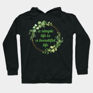 A simple life is a beautiful life Hoodie